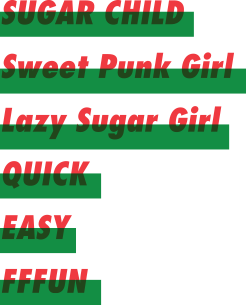 SUGAR CHILD / Sweet Punk Girl / Lazy Sugar Girl / QUICK / EASY / FFFUN